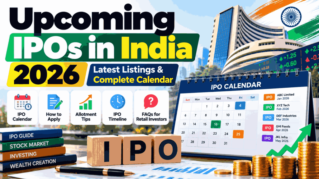 Upcoming IPO in India 2026: Latest IPO Calendar, Dates, Price & How to Apply 6 Upcoming IPOs in India 2026 — Latest Listings & Complete Calendar